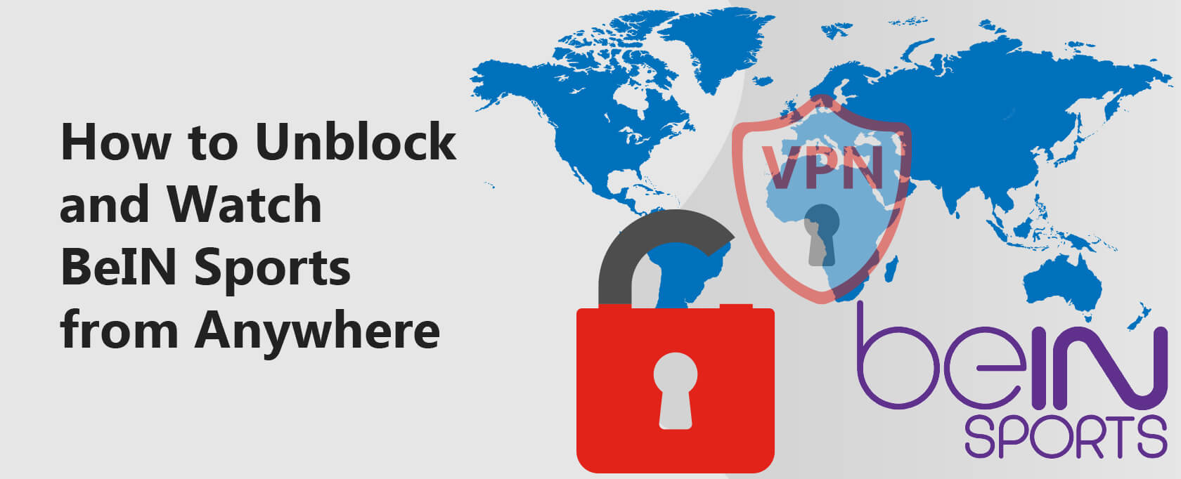 BeIN Sports VPN: How to Unblock and Watch BeIN Sports from Anywhere